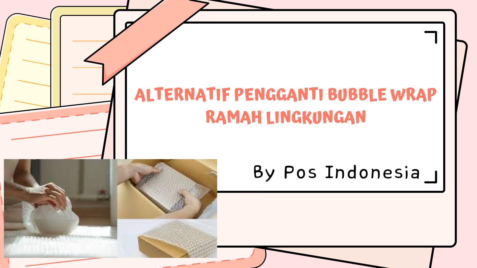 Alternatif Pengganti Bubble Wrap Ramah Lingkungan