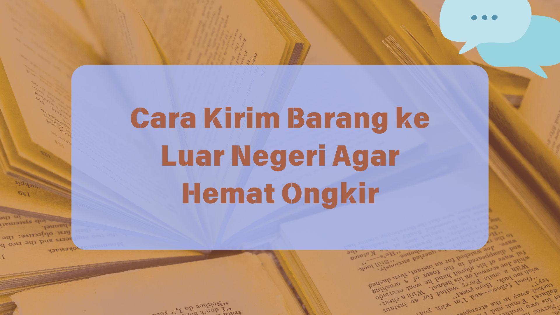 Cara Kirim Barang ke Luar Negeri Agar Hemat Ongkir