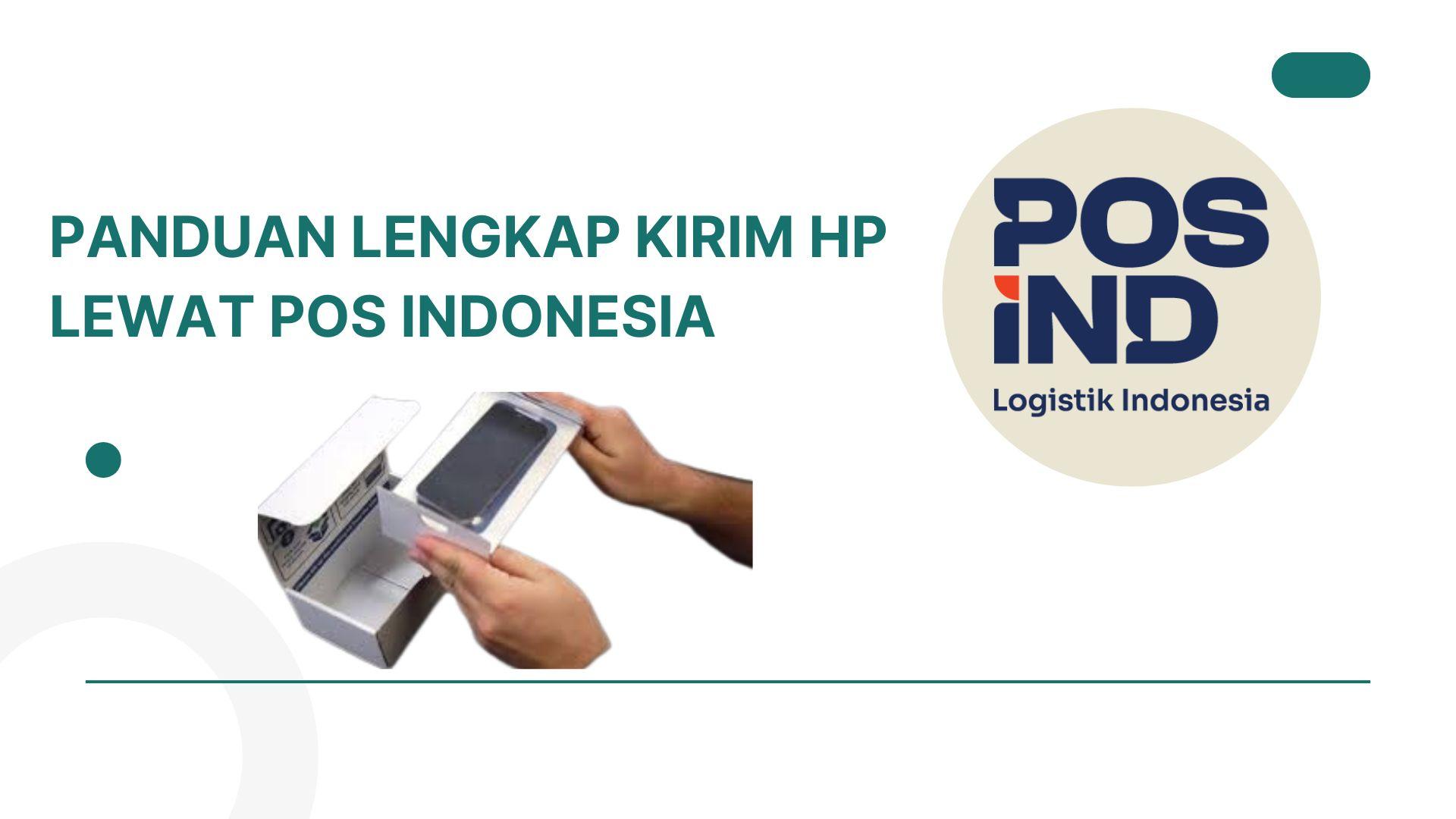 Panduan Lengkap Kirim HP Lewat Pos Indonesia