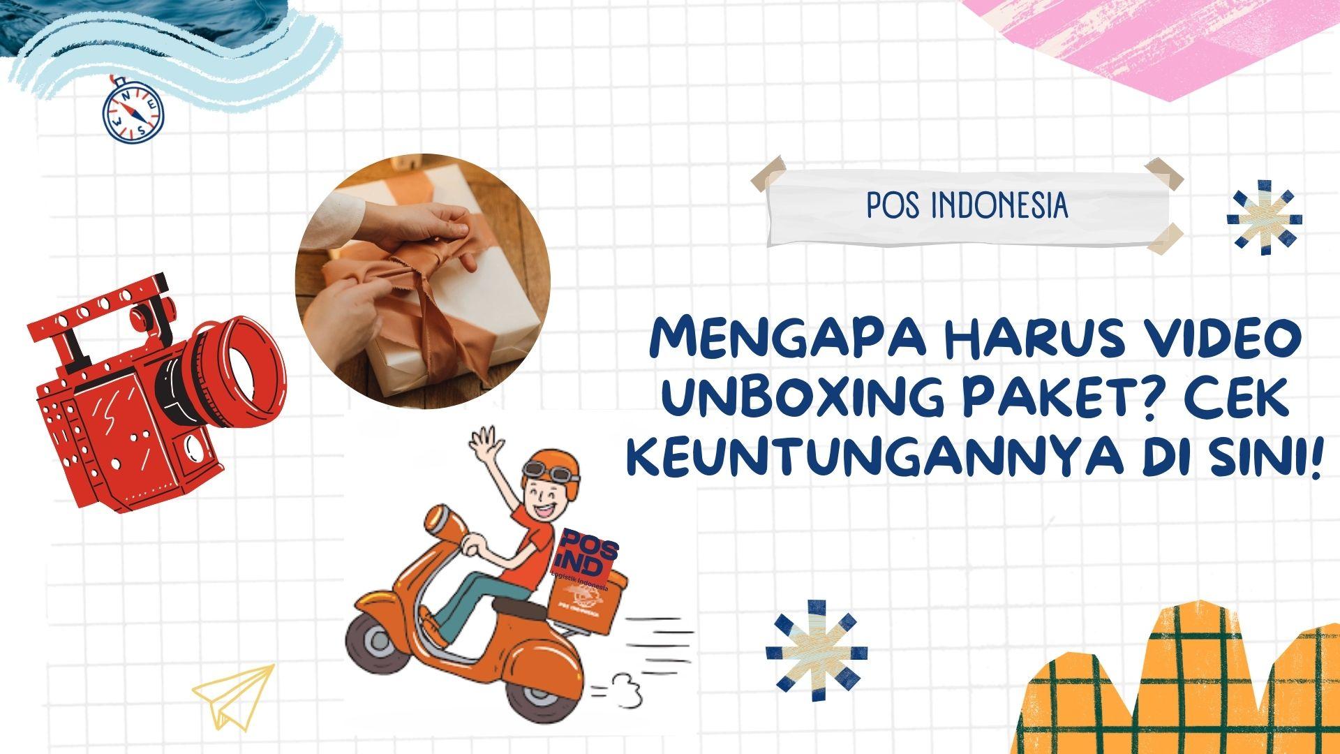 Mengapa Harus Video Unboxing Paket? Cek Keuntungannya di Sini!