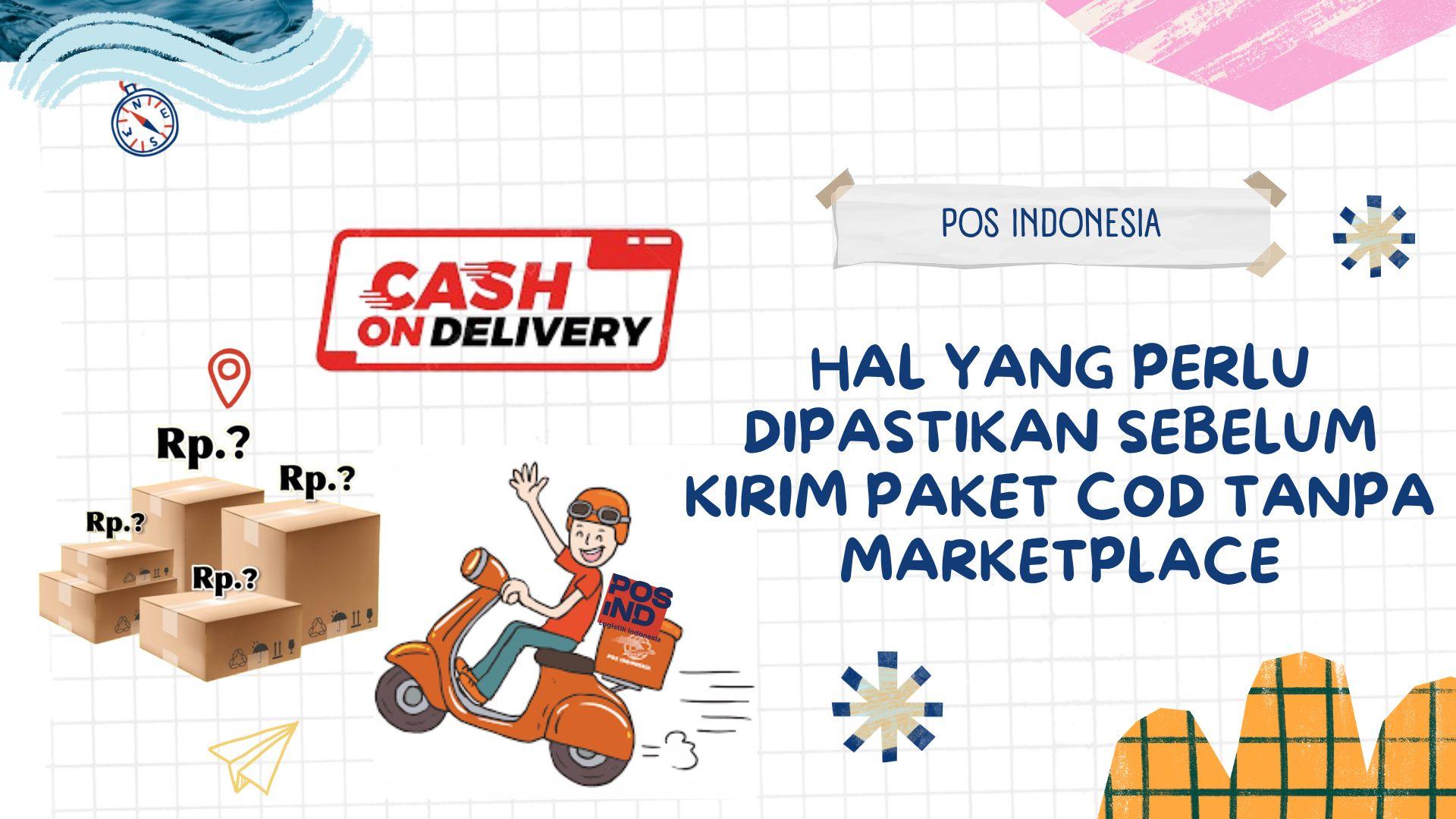 Hal yang Perlu Dipastikan Sebelum Kirim Paket COD Tanpa Marketplace
