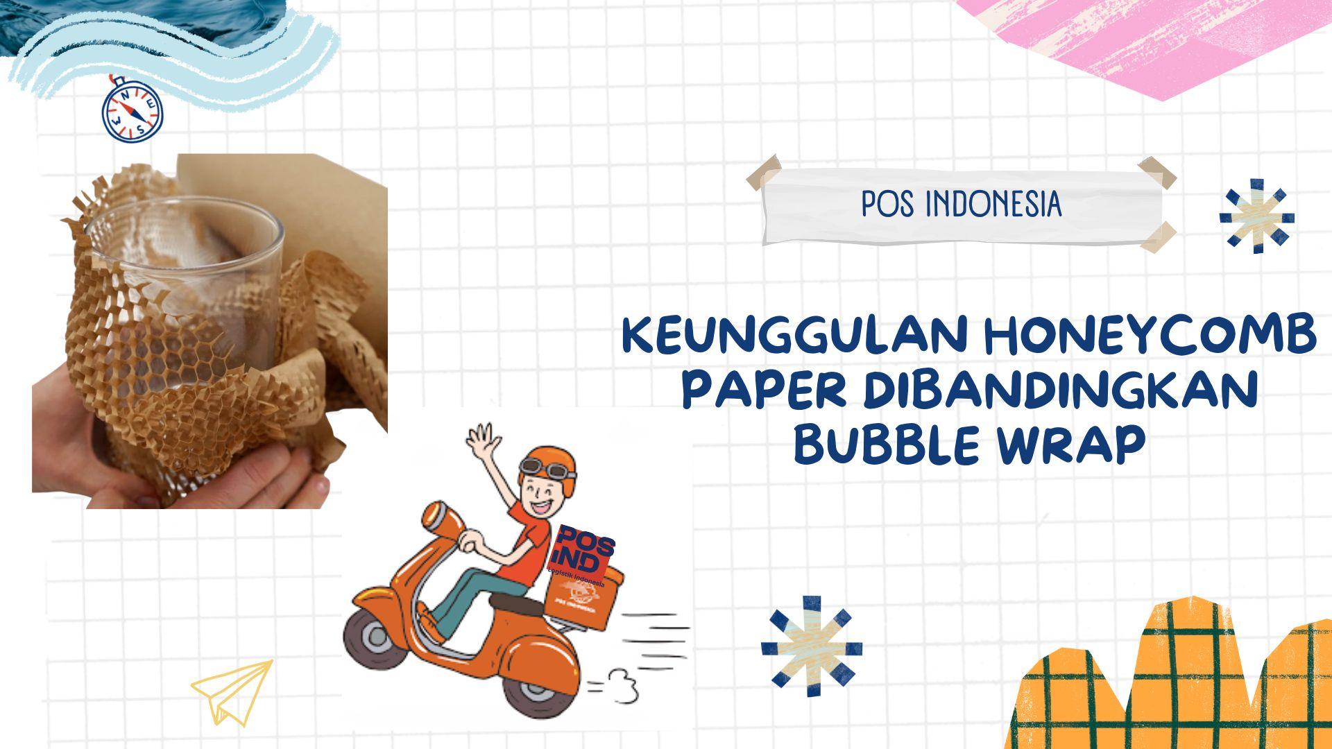 Keunggulan Honeycomb Paper Dibandingkan Bubble Wrap