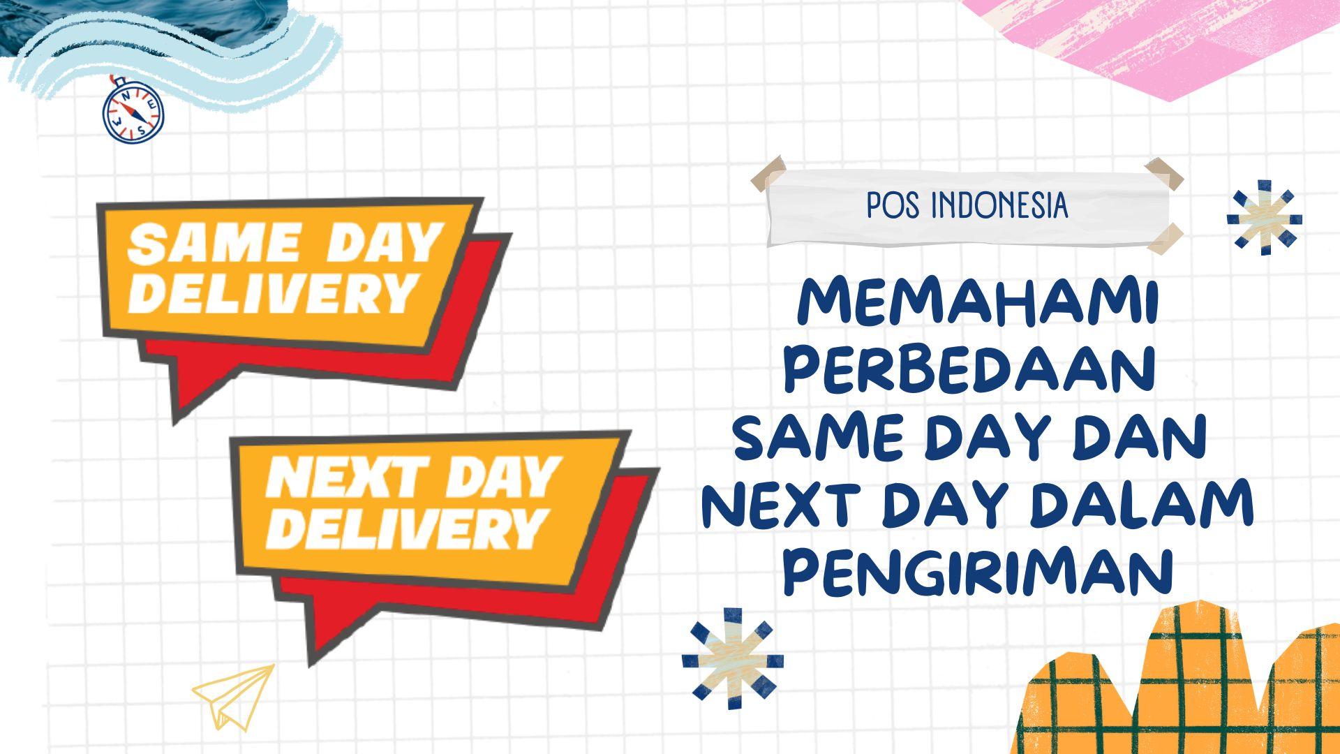 Memahami Perbedaan Same Day dan Next Day dalam Pengiriman