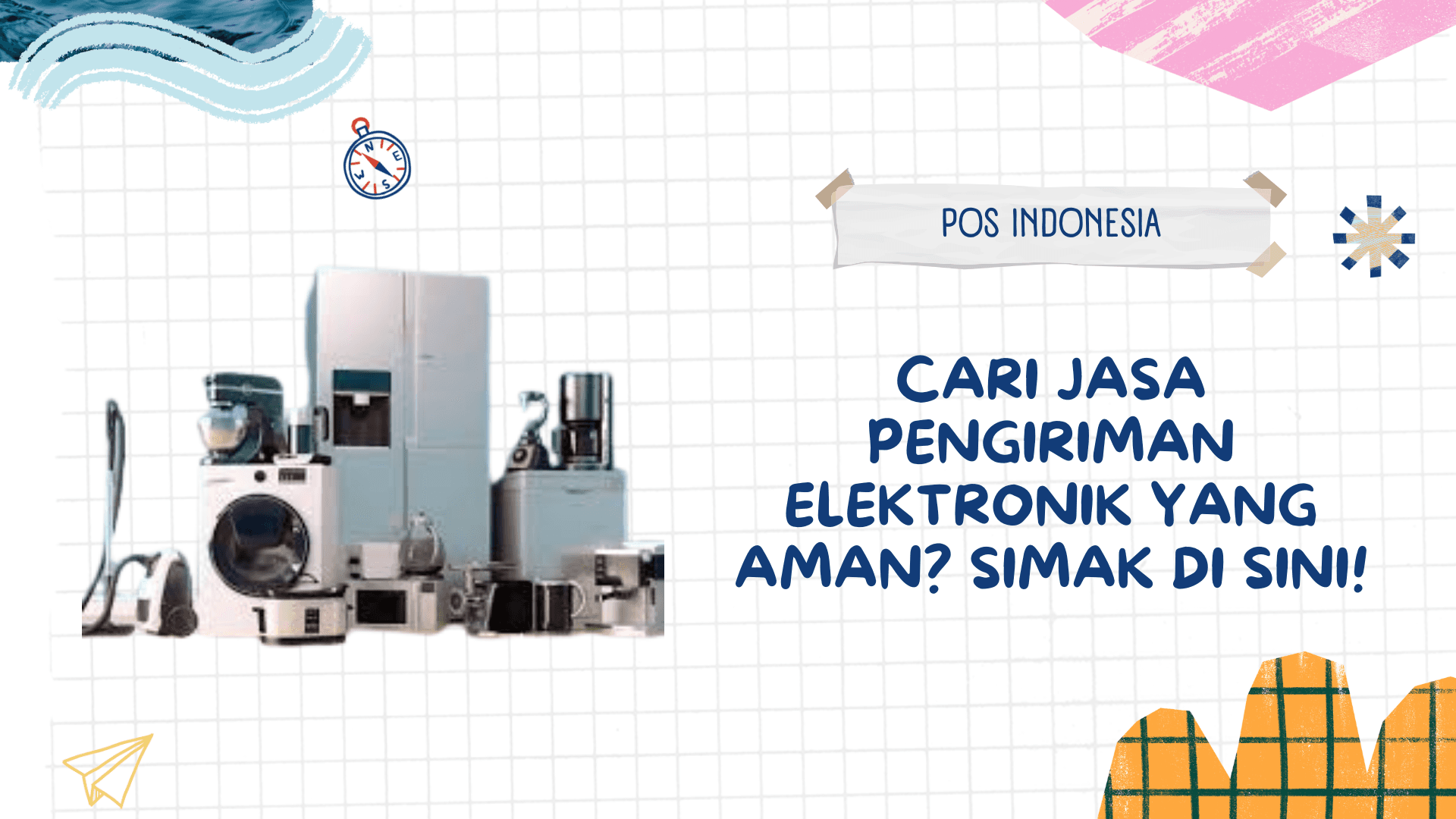 Cari Jasa Pengiriman Elektronik yang Aman? Simak di Sini!