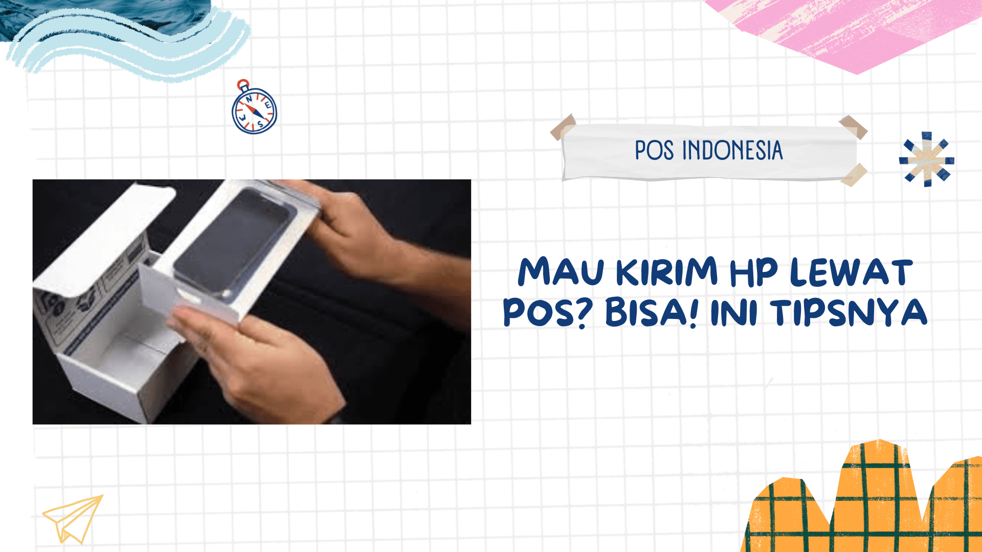 Mau Kirim HP Lewat Pos? Bisa! Ini Tipsnya